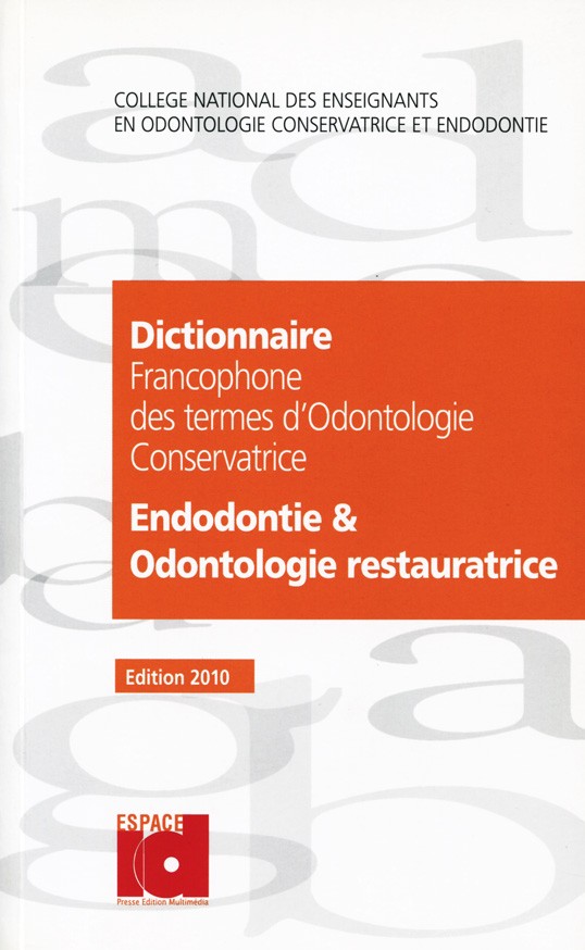 Dictionnaire francophone des termes d'Odontologie Conservatrice
