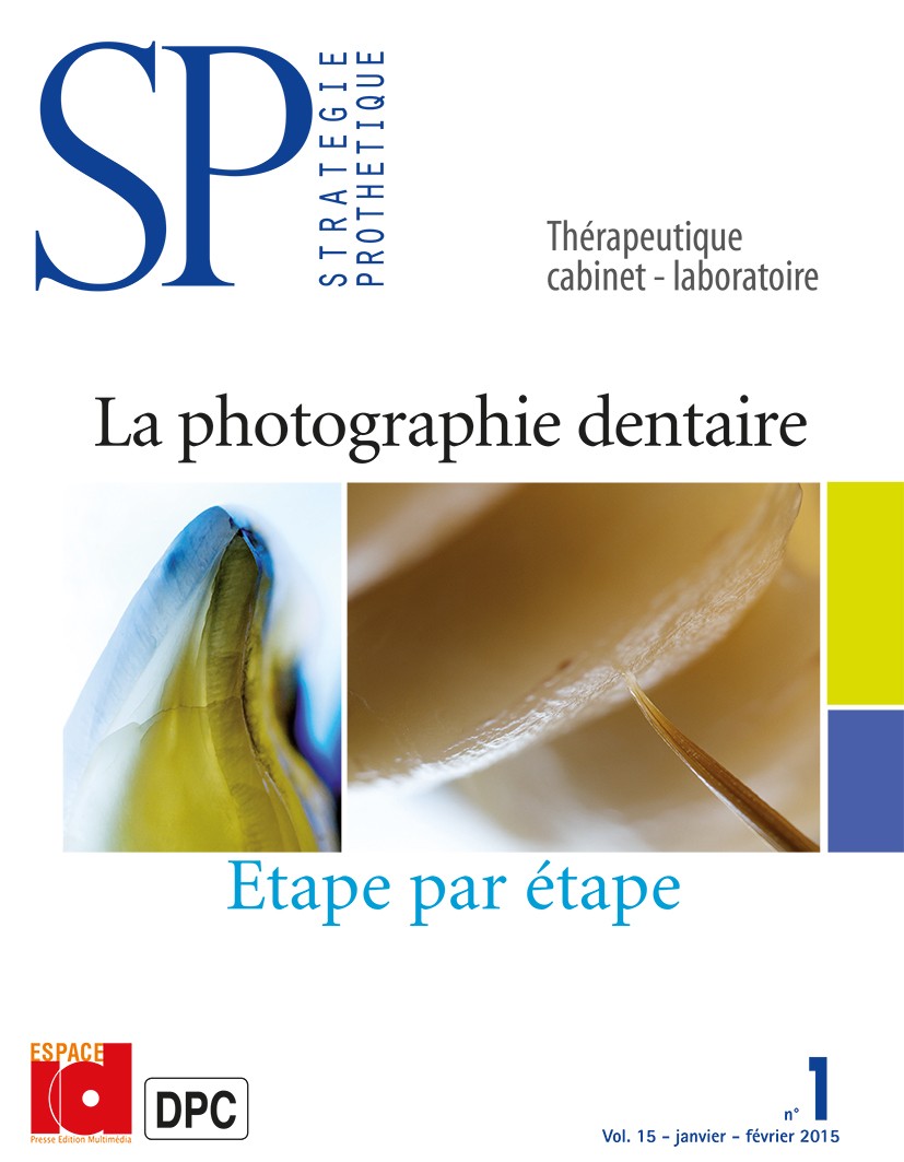 Vol. 15 n° 1 - Janvier - Février 2015 La photographie dentaire étape par étape