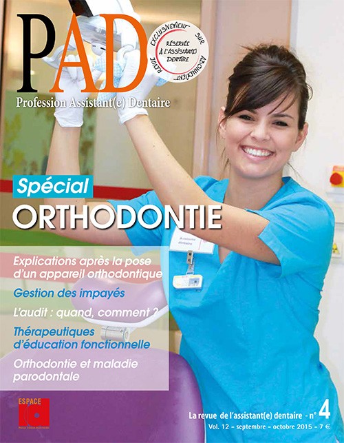 PAD n°4 - Septembre - Octobre  2015 - Spécial Orthodontie