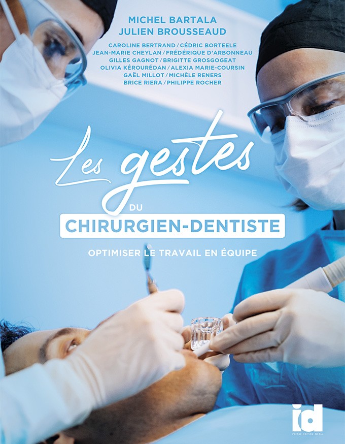 Les gestes du chirurgien-dentiste : optimiser le travail en équipe