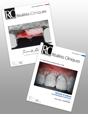 Pack 2 revues - Réalités Cliniques - Incisions et sutures en parodontologie et implantologie